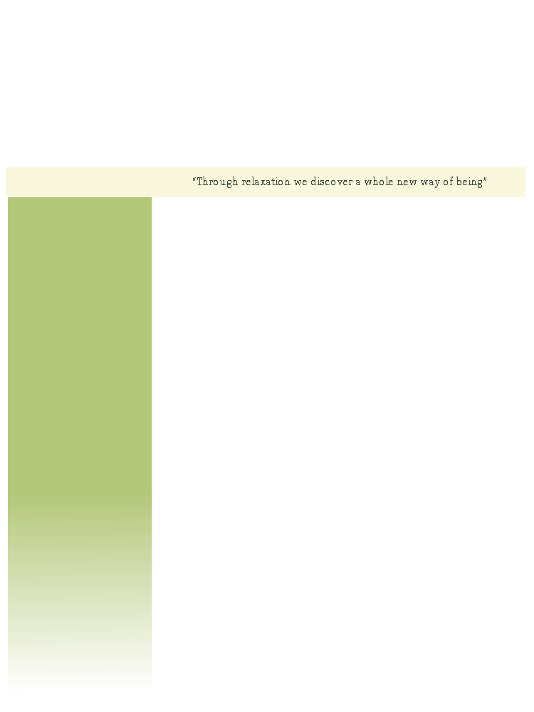 “Through relaxation we discover a whole new way of being”